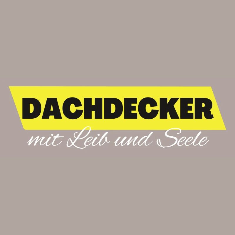 Dachdecker mit Leib und Seele