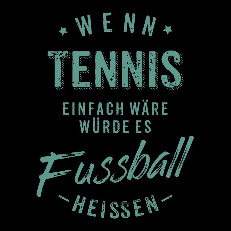 Wenn Tennis einfach wäre würde es Fussball