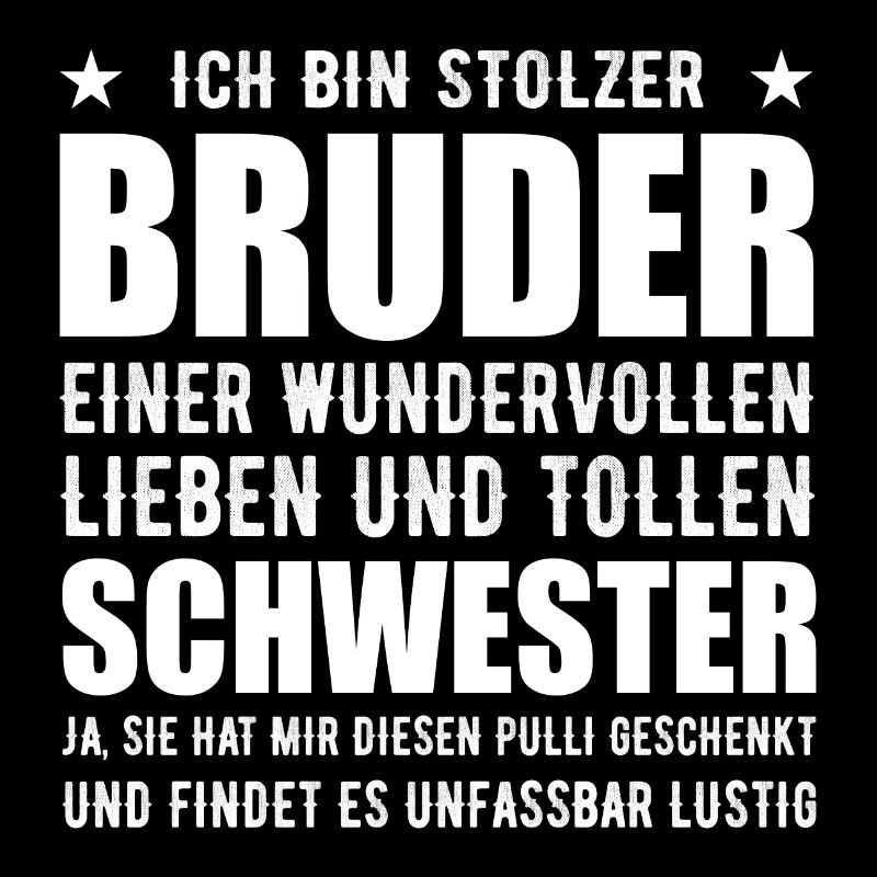 Stolzer Bruder Schwester Geschwister Spruch Pulli