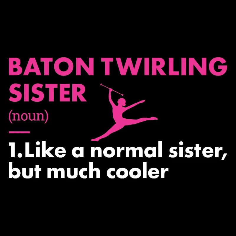 Baton Twirler Sister Definition Baton Twirling