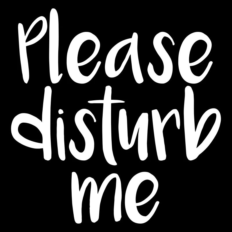 Please disturb me, Bitte störe mich
