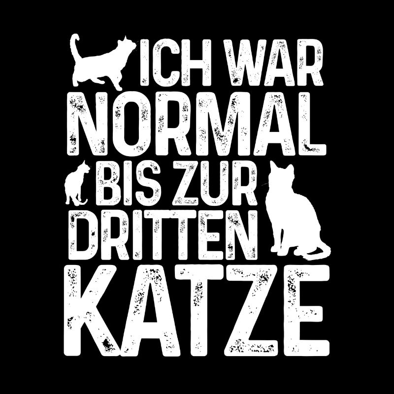 Ich war normal bis zur dritten Katze