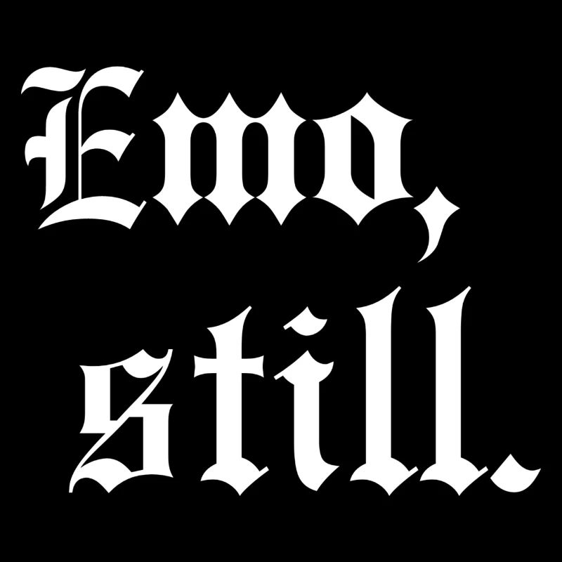 Emo still, simple.