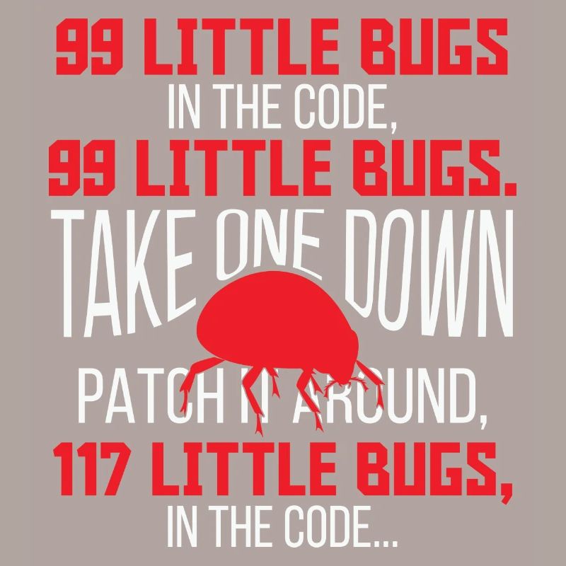 99 Little Bugs in the Code Funny Programmer