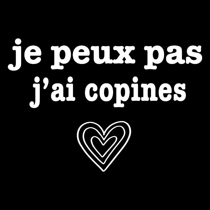 je peux pas j ai copines