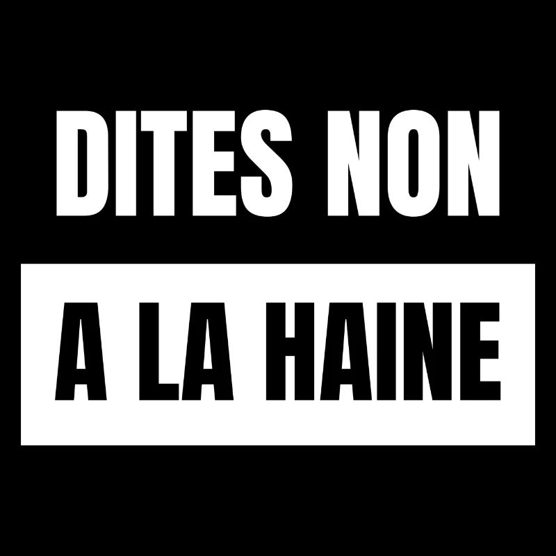 "Dites non à la haine"