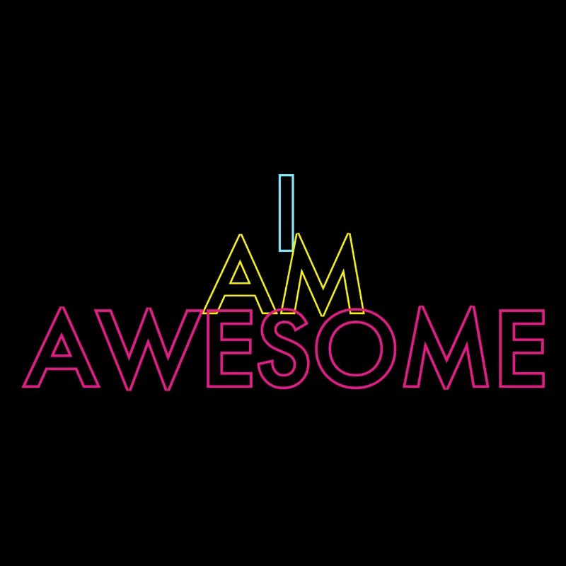 I AM AWESOME