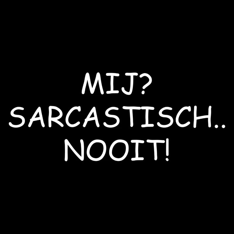 Ich sarkastisch, niemals!