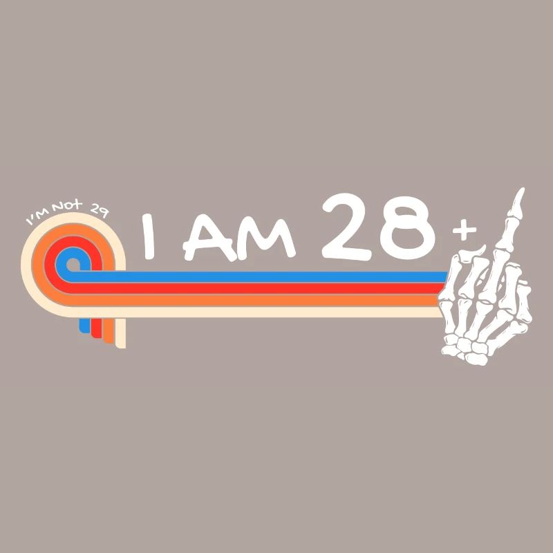 Ich bin 28 plus Mittelfinger - 29. Geburtstag