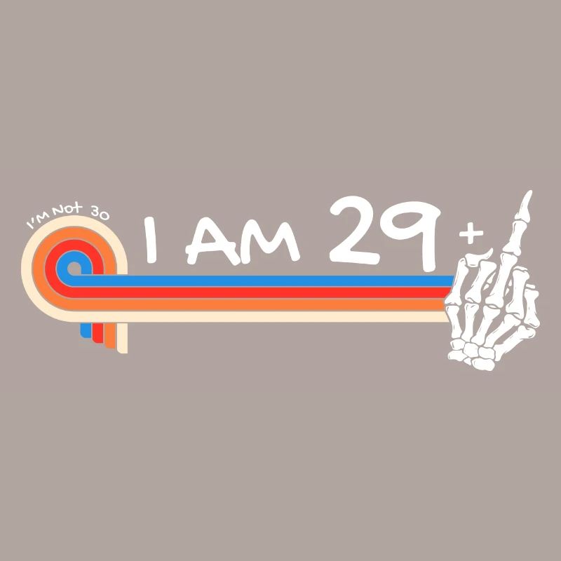 Ich bin 29 plus Mittelfinger - 30. Geburtstag