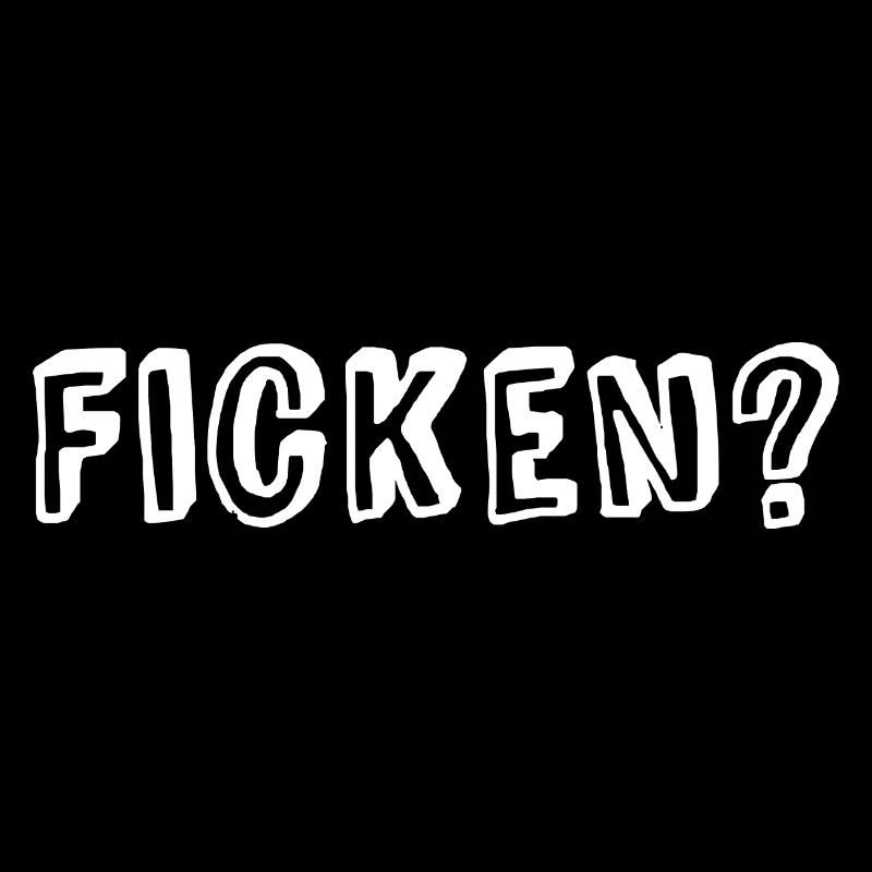 Ficken?