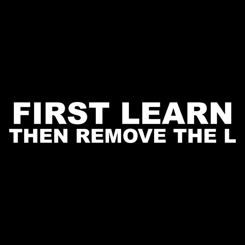 FIRST LEARN THEN REMOVE THE L