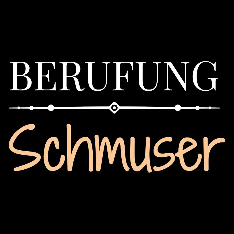 Berufung Schmuse - Lustiger Sprüche