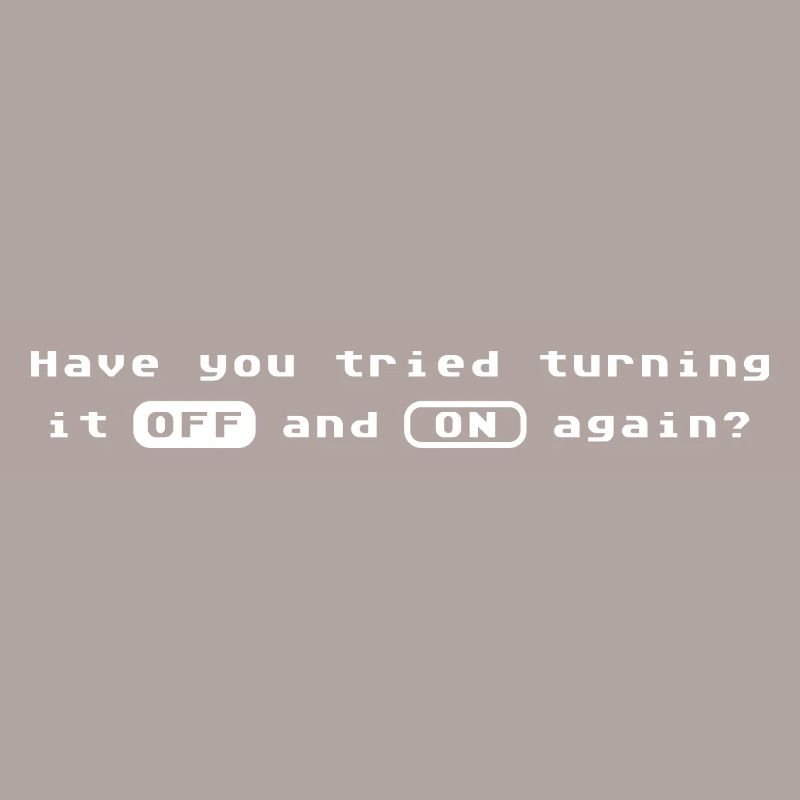 Computer Quote - OFF and ON Again Tech Support