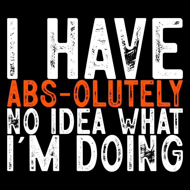 I Have Abs-olutely No Idea What I'm Doing 2