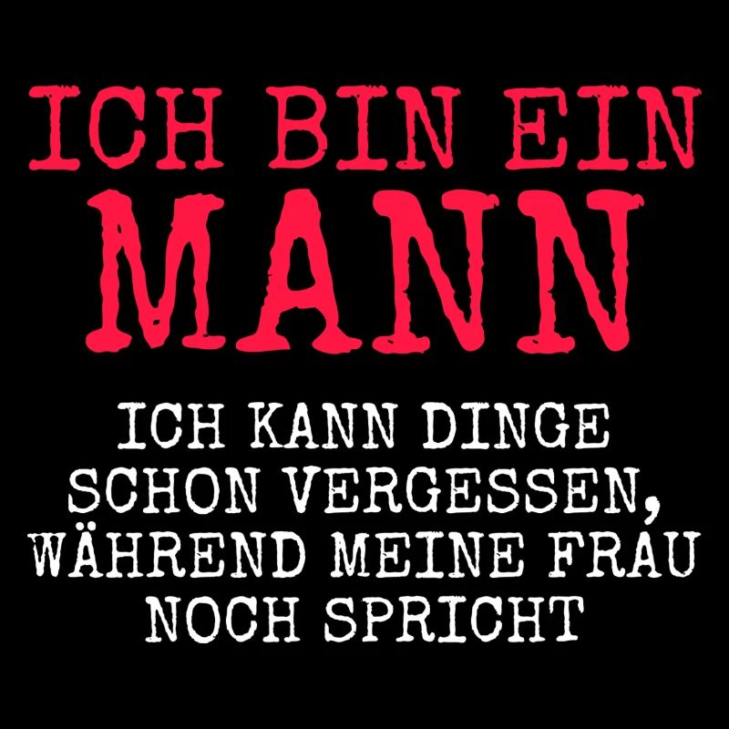 Ich bin ein Mann lustiger Spruch