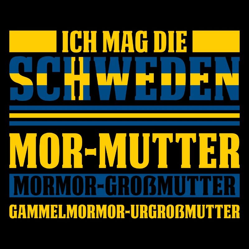 Ich Mag Die Schweden Mor-Mutter Mormor-Großmutter