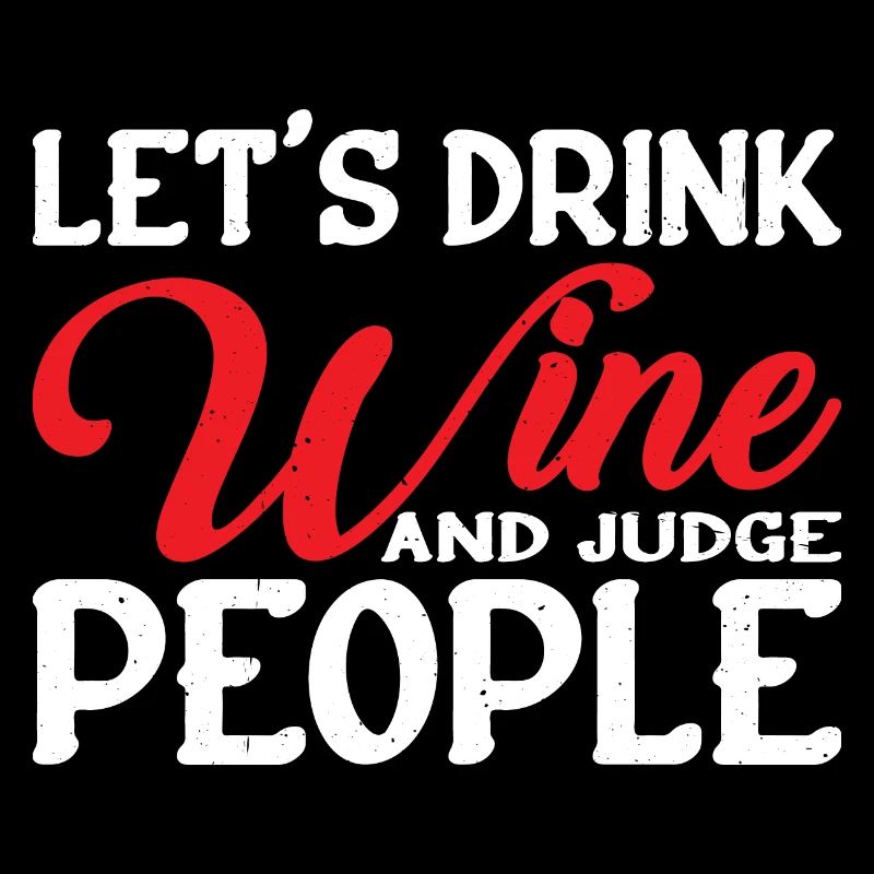 Buvons du vin et jugeons les gens 6