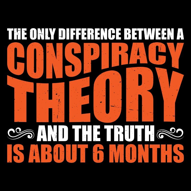 The Only Difference Between A Conspiracy Theory 3