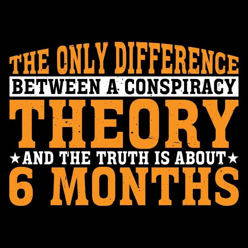 The Only Difference Between A Conspiracy Theory 7
