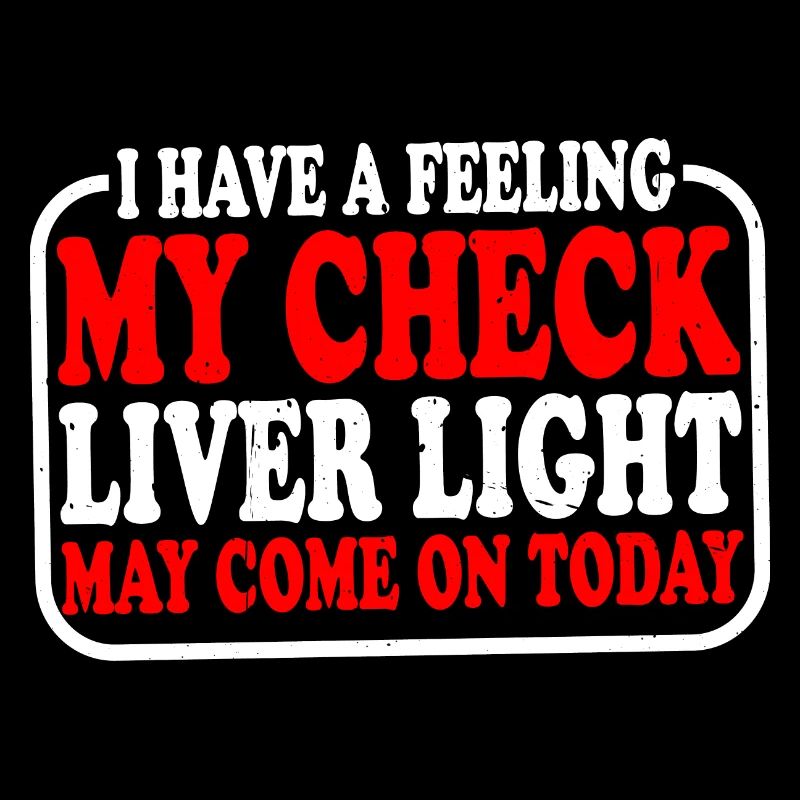 My Check Liver Light May Come On Today 4