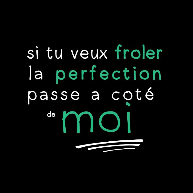la perfection c'est moi
