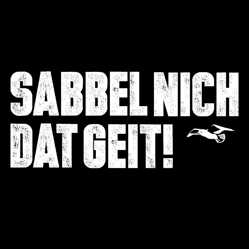 Sabbel nich dat geit! mit Möve als Motiv lustig