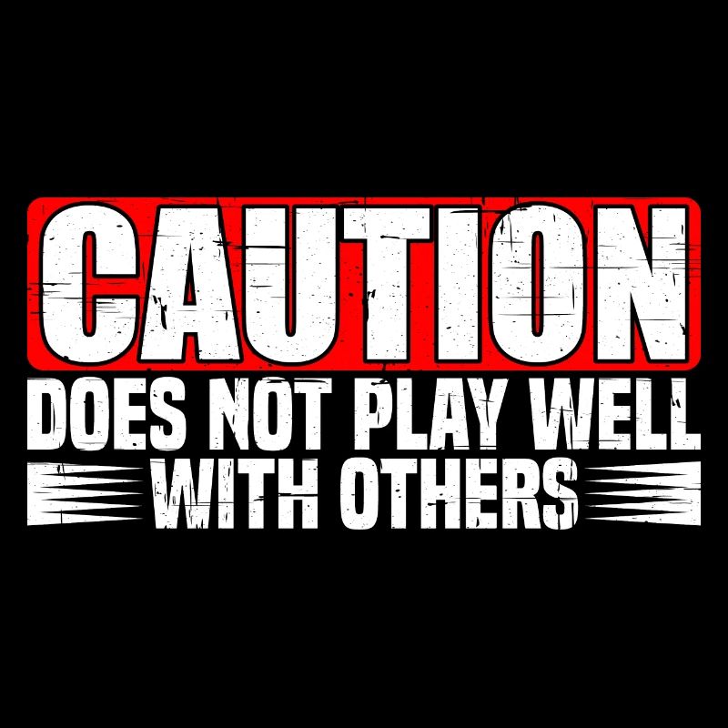 Caution does not play well with others 29