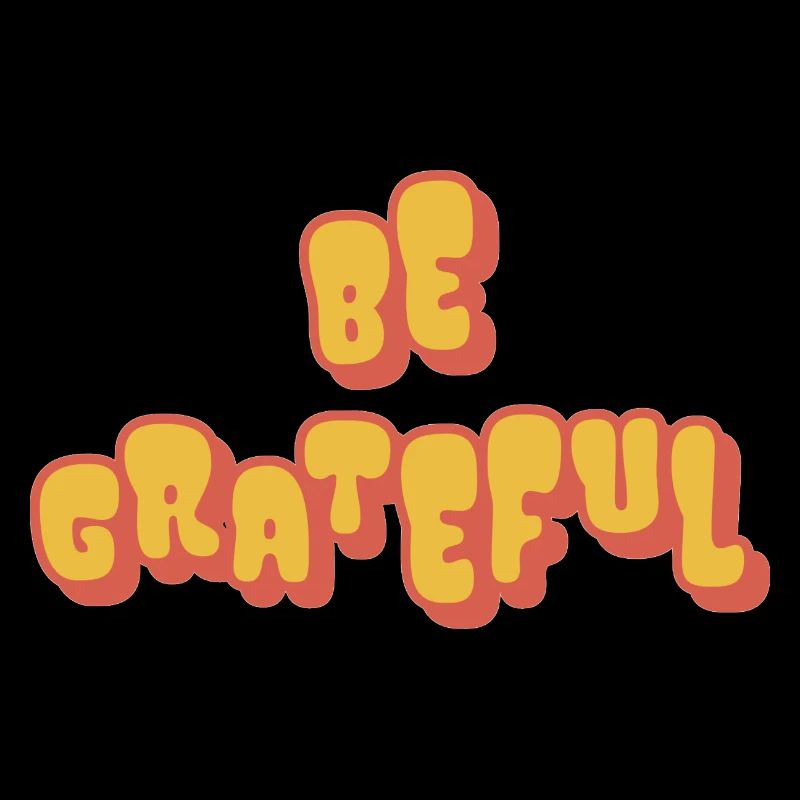 Be Grateful
