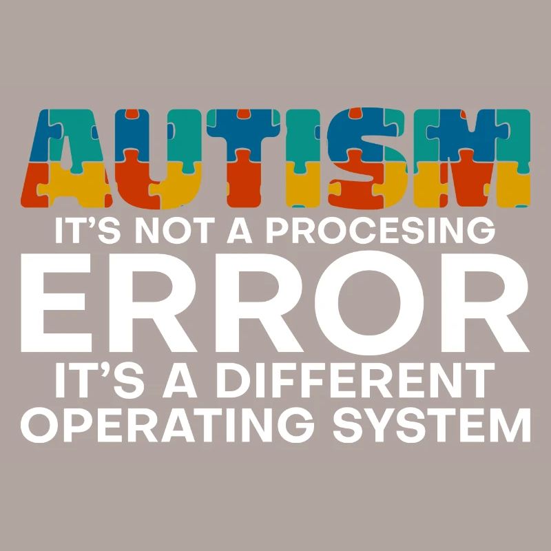 Autism, It's A Different Operating System 4