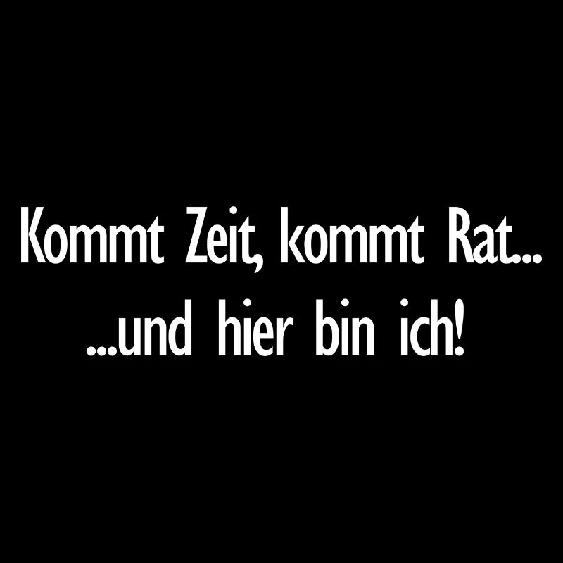Kommt Zeit Kommt Rat Hier Bin Ich
