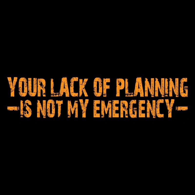 Votre manque de planification n’est pas mon urgence 4