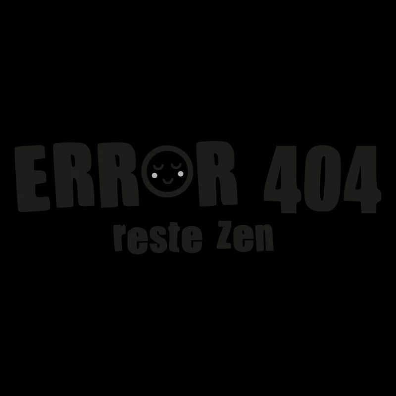ERROR 404 reste zen - Bug informatique