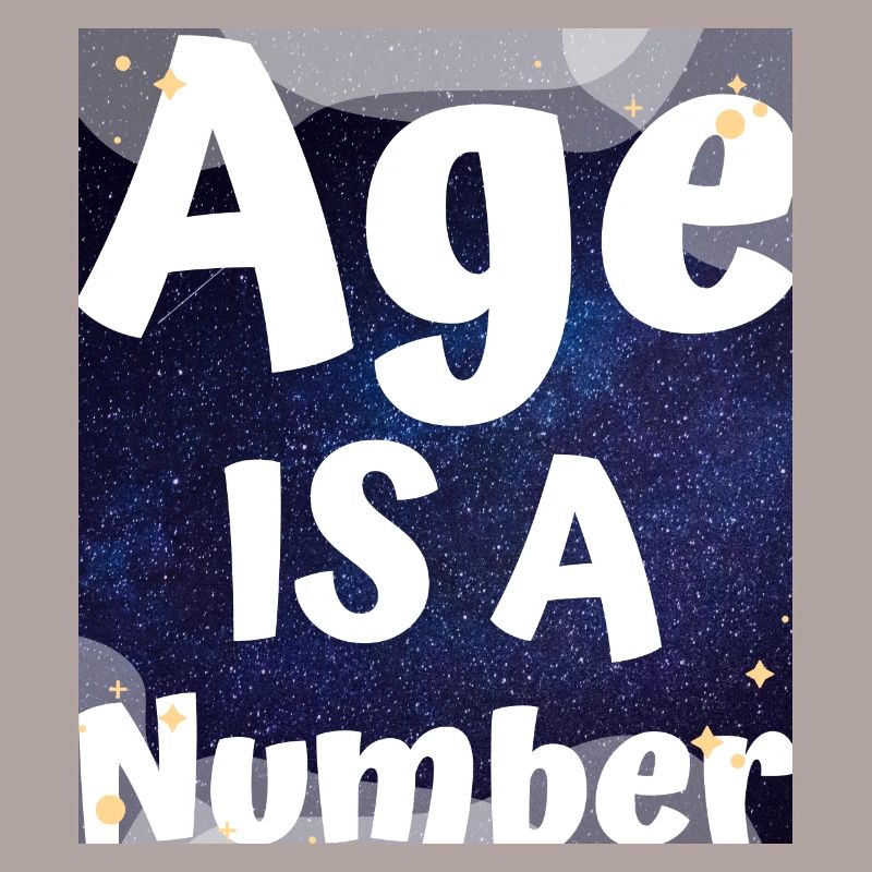 AGE IS A NUMBER