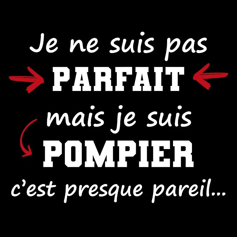 pas parfait mais pompier | cadeau marrant