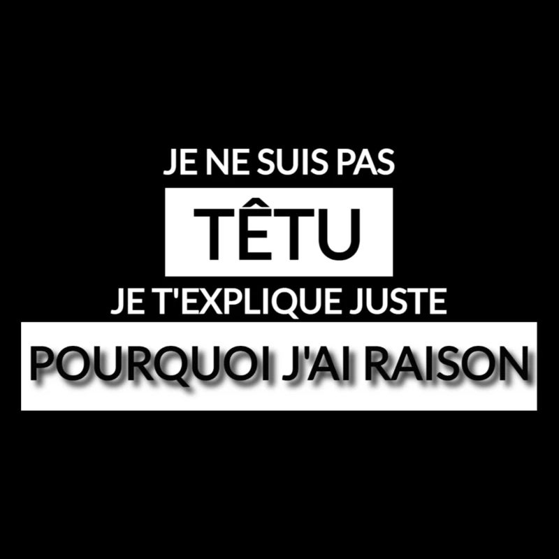 Je ne suis pas têtu