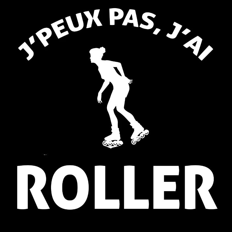 J PEUX PAS J AI ROLLER