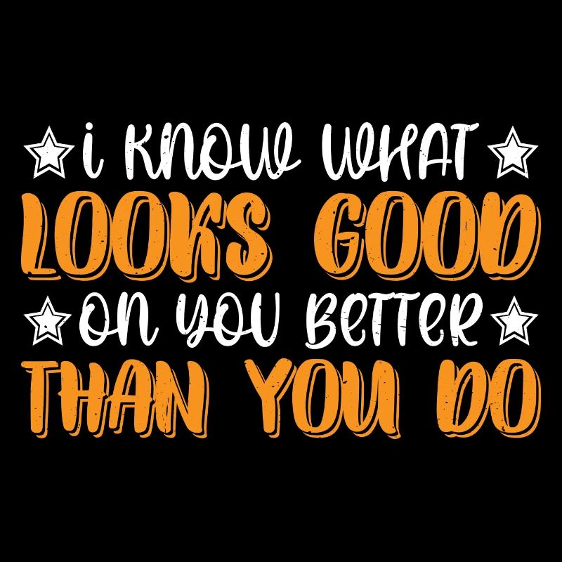 I Know What Looks Good On You Better Than You Do 3