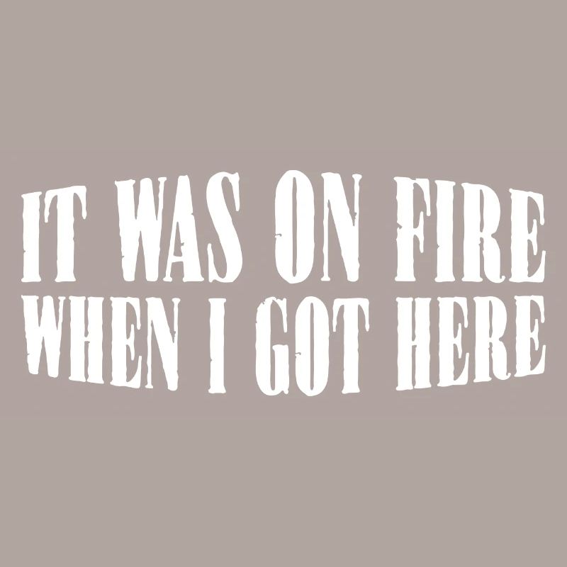 It Was On Fire When I Got Here 20