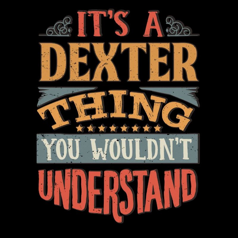 C’est une chose Dexter que vous ne comprendriez pas -