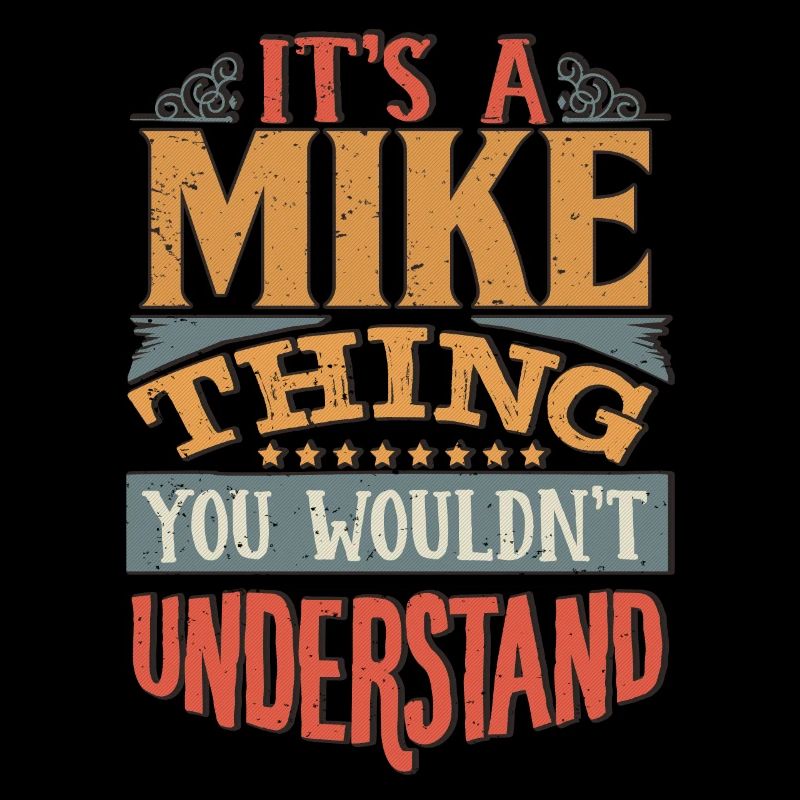 C’est une chose mike que vous ne comprendriez pas - Mike
