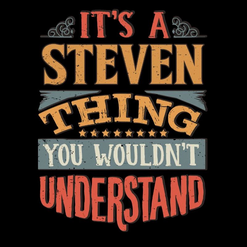 It's A Steven Thing You Wouldnt Understand -