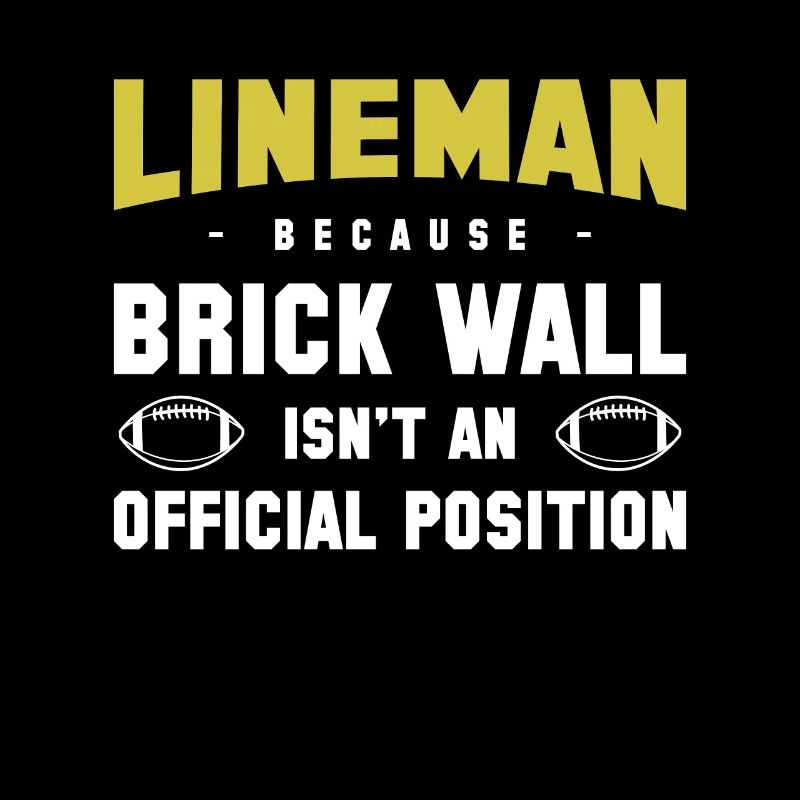 Lineman Because Brick Wall Isnt An Official