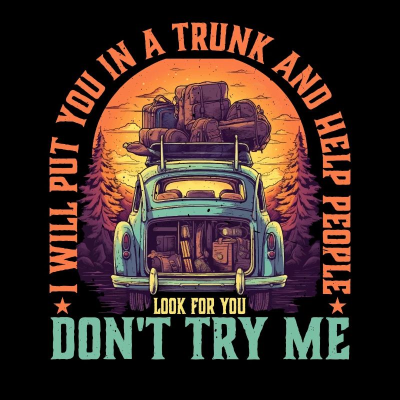 I Will Put You In A Trunk 5