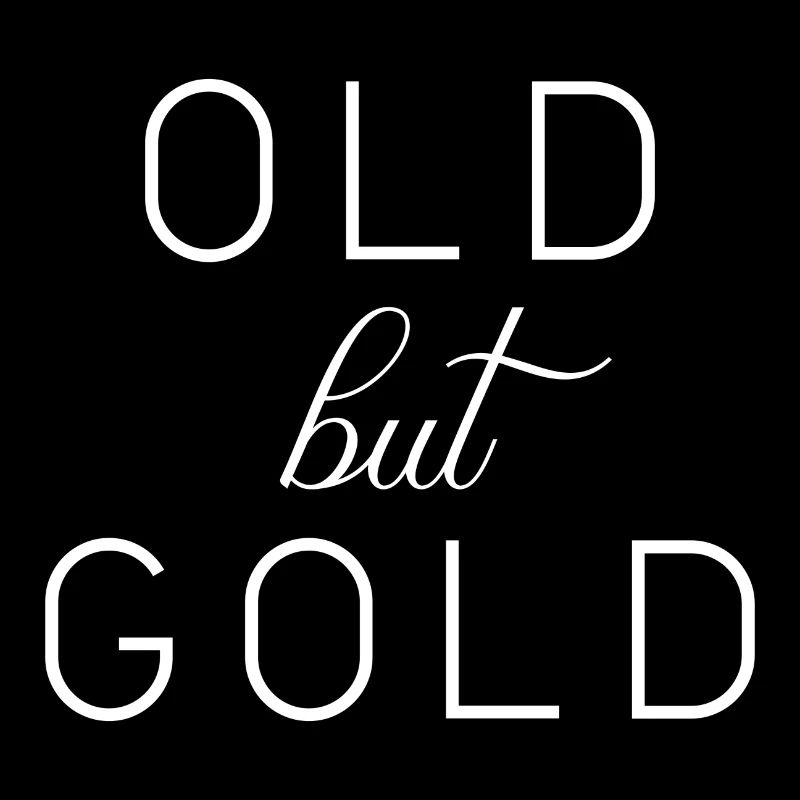 Old but Gold Spruch Geschenk