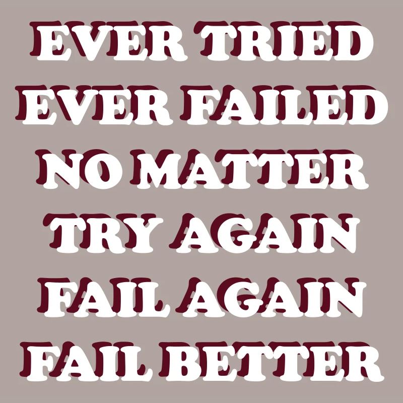 Ever Tried Ever Failed No Matter Try Again