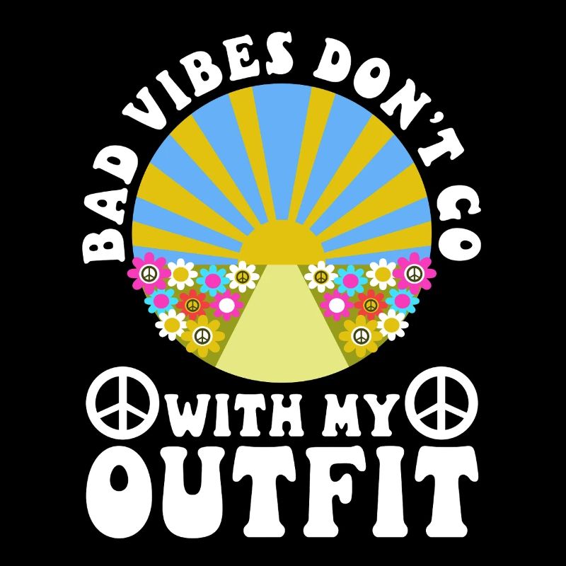Bad vibes don't go with my outfit