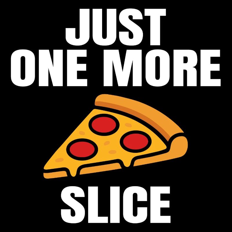 Pizza Slice Design with Saying