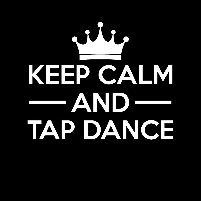 Keep Calm And Tap Dance Gift Tap Dance