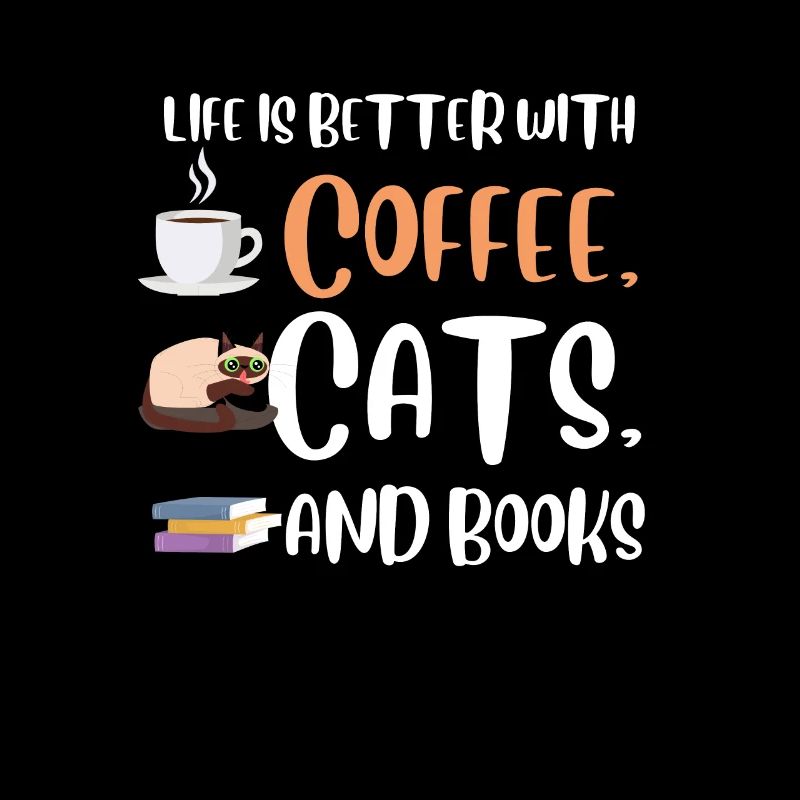 Life is better with a Coffee Cats and Books Cat